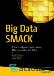 دانلود کتاب Big Data SMACK: A Guide to Apache Spark, Mesos, Akka, Cassandra, and Kafka – Big Data SMACK: راهنمای...