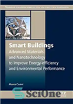 دانلود کتاب Smart Buildings. Advanced Materials and Nanotechnology to Improve Energy-Efficiency and Environmental Performance – ساختمان های هوشمند مواد پیشرفته...