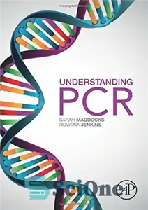 دانلود کتاب Understanding PCR. A Practical Bench-Top Guide – آشنایی با PCR راهنمای عملی نیمکت بالا