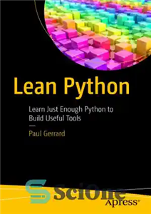 دانلود کتاب Lean Python Learn Just Enough Python to Build Useful Tools – پایتون ناب برای ساخت ابزارهای مفید کافی...