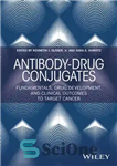 دانلود کتاب Antibody-Drug Conjugates: Fundamentals, Drug Development, and Clinical Outcomes to Target Cancer – ترکیبات آنتی بادی-دارو: مبانی، توسعه دارو،...