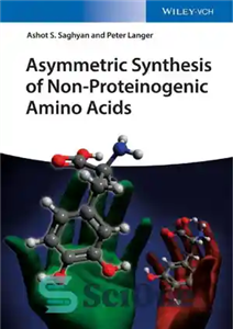 دانلود کتاب Asymmetric Synthesis of Non-Proteinogenic Amino Acids – سنتز نامتقارن اسیدهای آمینه غیر پروتئین زا