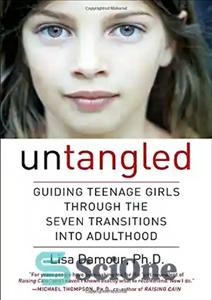 دانلود کتاب Untangled: Guiding Teenage Girls Through the Seven Transitions into Adulthood – Untangled: هدایت دختران نوجوان از طریق هفت...