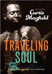 دانلود کتاب Traveling Soul: The Life of Curtis Mayfield – روح مسافر: زندگی کورتیس میفیلد