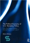 دانلود کتاب The Political Economy of U.S. Monetary Policy: How the Federal Reserve Gained Control and Uses It – اقتصاد...