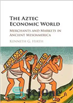 دانلود کتاب The Aztec Economic World: Merchants and Markets in Ancient Mesoamerica – دنیای اقتصادی آزتک: بازرگانان و بازارها در...