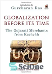 دانلود کتاب Globalization before its Time: Gujarati Traders in the Indian Ocean – جهانی شدن قبل از زمان خود: بازرگانان...