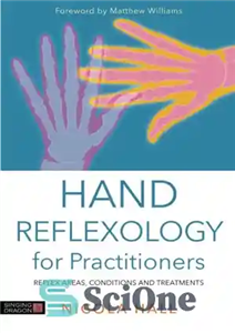 دانلود کتاب Hand Reflexology for Practitioners: Reflex Areas, Conditions and Treatments رفلکسولوژی دست برای پزشکان: مناطق بازتابی، شرایط و... 