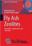 دانلود کتاب Fly Ash Zeolites: Innovations, Applications, and Directions – پرواز زئولیت های خاکستر: نوآوری ها ، برنامه ها و...