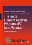 دانلود کتاب The Finite Element Analysis Program MSC Marc/Mentat: A First Introduction – برنامه تجزیه و تحلیل عناصر محدود MSC...
