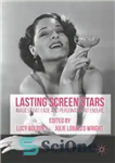 دانلود کتاب Lasting Screen Stars: Images that Fade and Personas that Endure – ستاره های ماندگار صفحه: تصاویری که محو...