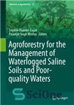 دانلود کتاب Agroforestry for the Management of Waterlogged Saline Soils and Poor-Quality Waters – Agrofestry برای مدیریت خاک های شور...