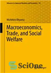 دانلود کتاب Macroeconomics, Trade, and Social Welfare – اقتصاد کلان ، تجارت و رفاه اجتماعی