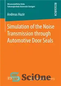 دانلود کتاب Simulation of the Noise Transmission through Automotive Door Seals – شبیه سازی انتقال سر و صدا از طریق... 