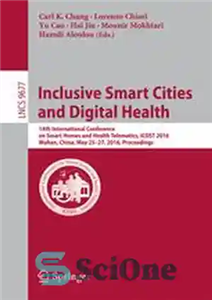 دانلود کتاب Inclusive Smart Cities and Digital Health: 14th International Conference on Smart Homes and Health Telematics, ICOST 2016, Wuhan,...