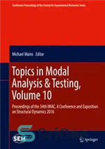 دانلود کتاب Topics in Modal Analysis & Testing, Volume 10: Proceedings of the 34th IMAC, A Conference and Exposition on... 