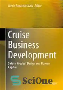 دانلود کتاب Cruise Business Development: Safety, Product Design and Human Capital – توسعه تجارت کروز: ایمنی ، طراحی محصول و...