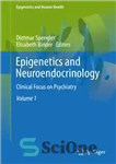 دانلود کتاب Epigenetics and Neuroendocrinology: Clinical Focus on Psychiatry, Volume 1 – اپی ژنتیک و نوروآندوکروین شناسی: تمرکز بالینی روی...