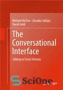 دانلود کتاب The Conversational Interface: Talking to Smart Devices – رابط مکالمه: صحبت با دستگاه های هوشمند