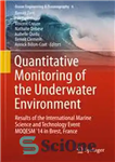 دانلود کتاب Quantitative Monitoring of the Underwater Environment: Results of the International Marine Science and Technology Event MOQESM┬14 in Brest,...