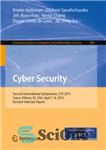 دانلود کتاب Cyber Security: Second International Symposium, CSS 2015, Coeur d’Alene, ID, USA, April 7-8, 2015, Revised Selected Papers –...