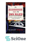دانلود کتاب The Neighborhood Has Its Own Rules: Latinos and African Americans in South Los Angeles – این محله قوانین...