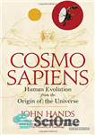 دانلود کتاب Cosmosapiens: Human Evolution from the Origin of Universe تکامل انسان از منشاء جهان 