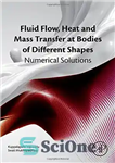 دانلود کتاب Fluid Flow, Heat and Mass Transfer at Bodies of Different Shapes : Numerical Solutions – جریان سیال، انتقال...