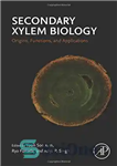 دانلود کتاب Secondary xylem biology : origins, functions, and applications – زیست شناسی آوند چوبی ثانویه: ریشه ها، توابع و...