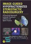 دانلود کتاب Image-guided hypofractionated stereotactic radiosurgery : a practical approach to guide treatment of brain and spine tumors – رادیوسرجری...