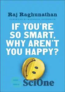 دانلود کتاب If YouÖre So Smart, Why ArenÖt You Happy  – اگر شما خیلی باهوش هستید، چرا خوشحال نیستید؟