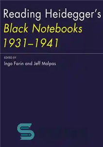 دانلود کتاب Reading HeideggerÖs Black Notebooks 19311941 – خواندن نوت بوک های سیاه هایدگرÖs 19311941