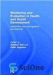 دانلود کتاب Monitoring and Evaluation in Health and Social Development: Interpretive and Ethnographic Perspectives – پایش و ارزیابی در سلامت...