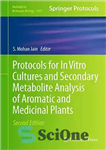 دانلود کتاب Protocols for In Vitro Cultures and Secondary Metabolite Analysis of Aromatic and Medicinal Plants – پروتکل هایی برای...