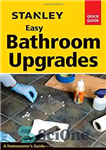 دانلود کتاب Stanley easy home bathroom upgrades – ارتقاء حمام خانگی آسان استنلی