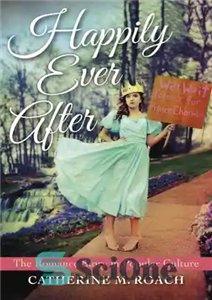 دانلود کتاب Happily Ever After: The Romance Story in Popular Culture – با خوشحالی همیشه: داستان عاشقانه در فرهنگ عامه