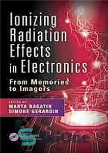 دانلود کتاب Ionizing radiation effects in electronics : from memories to imagers – اثرات پرتوهای یونیزان در الکترونیک: از خاطرات...