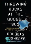 دانلود کتاب Throwing Rocks at the Google Bus: How Growth Became the Enemy of Prosperity – پرتاب سنگ به اتوبوس...