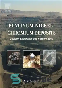 دانلود کتاب Platinum-Nickel-Chromium Deposits. Geology, Exploration and Reserve Base ذخایر پلاتین-نیکل-کروم. پایگاه زمین شناسی، اکتشاف و ذخیره 