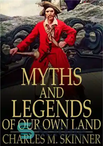 دانلود کتاب Myths and legends of our own land : complete – اسطوره ها و افسانه های سرزمین خودمان: کامل