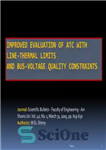 دانلود کتاب IMPROVED EVALUATION OF ATC WITH LINE-THERMAL LIMITS AND BUS-VOLTAGE QUALITY CONSTRAINTS – ارزیابی بهبود یافته ATC با محدودیت‌های...