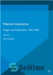 دانلود کتاب Marine Insurance: Origins and Institutions, 13001850 – بیمه دریایی: مبدا و مؤسسات، 13001850