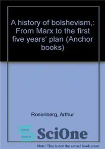 دانلود کتاب A history of bolshevism,: From Marx to the first five years’ plan – تاریخ بلشویسم، از مارکس تا...