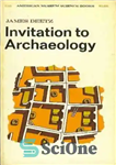 دانلود کتاب Invitation to Archaeology – دعوت به باستان شناسی