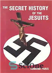 دانلود کتاب The secret history of the Jesuits – تاریخچه مخفی یسوعیان