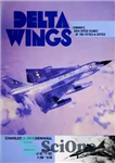 دانلود کتاب Delta Wings. Convair's High-Speed Planes of the Fifties & Sixties – بال دلتا. هواپیماهای پرسرعت Convair در دهه...