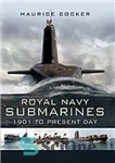 دانلود کتاب Royal Navy submarines : 1901 to the present day – زیردریایی های نیروی دریایی سلطنتی: 1901 تا امروز