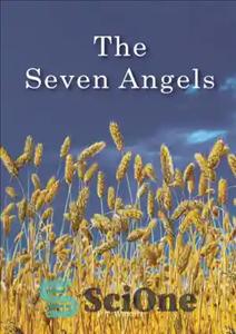 دانلود کتاب The seven angels : the study of harvests and first-fruits – هفت فرشته: مطالعه برداشت ها و اولین...