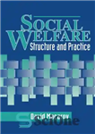 دانلود کتاب Social Welfare: Structure and Practice – رفاه اجتماعی: ساختار و عملکرد