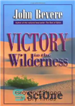 دانلود کتاب Victory in the Wilderness: Growing Strong in Dry Times – پیروزی در بیابان: قوی شدن در زمان خشک